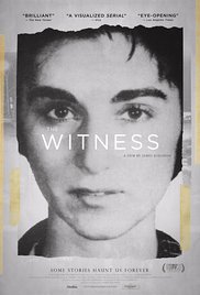 "The Witness" was an excellent and highly thought provoking documentary. I highly recommend the movie. Source: Wikipedia.